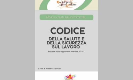 Codice della salute e della sicurezza sul lavoro, disponibile online l’aggiornamento a ottobre 2024