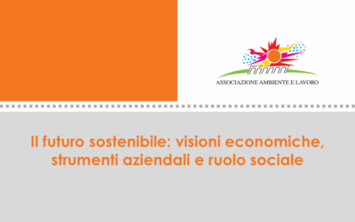 Seminario “Il futuro sostenibile: visioni economiche, strumenti aziendali e ruolo sociale”, disponibili i primi materiali