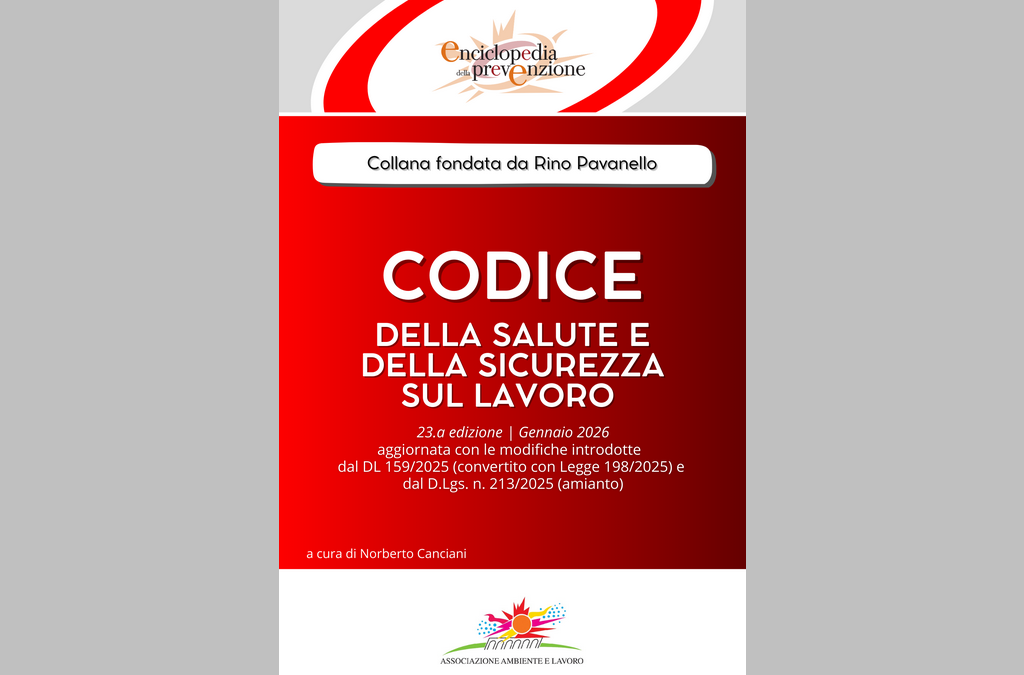 In stampa il volume “Codice della salute e della sicurezza sul lavoro” aggiornato a gennaio 2026